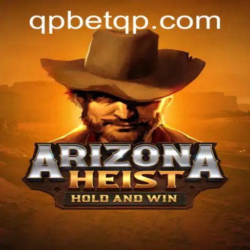 ArizonaHeist: An Exciting Adventure Awaits with Qpbet